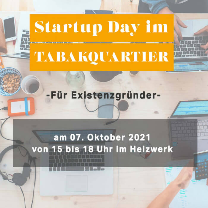 Startup Day für Existenzgründer im TABAKQUARTIER am 07.10.2021 um 15.00 Uhr